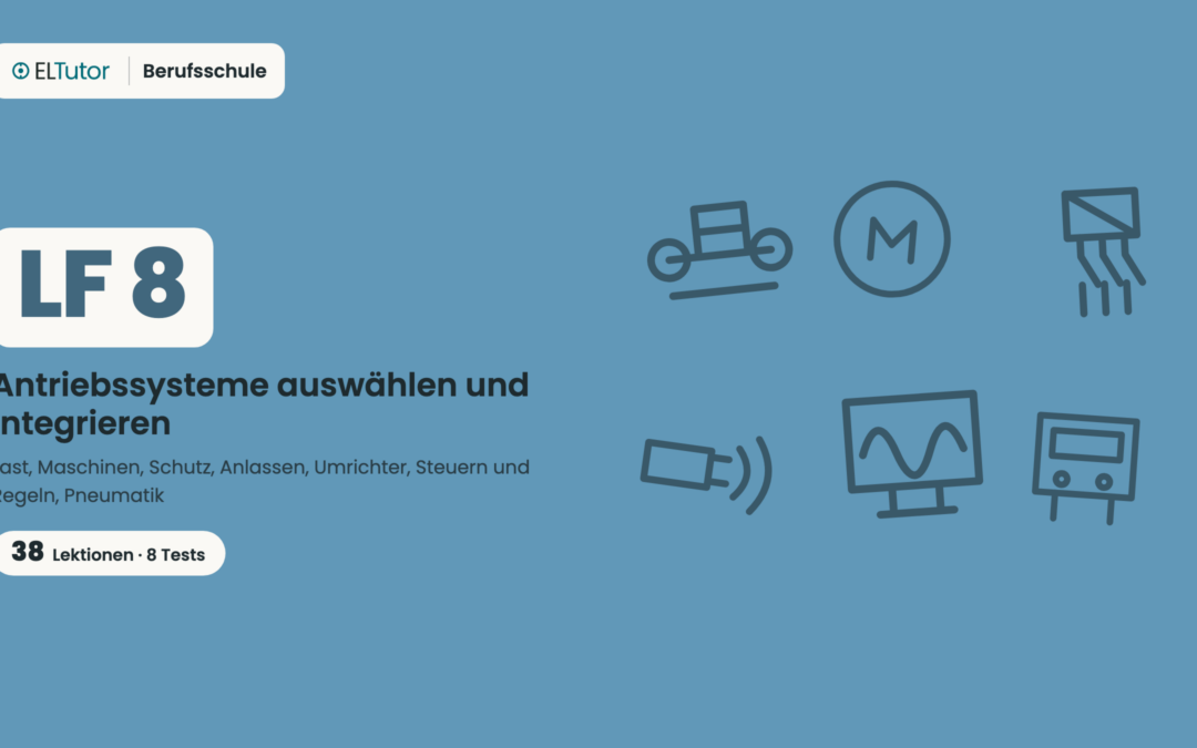 LF 8 · Antriebssysteme auswählen und integrieren