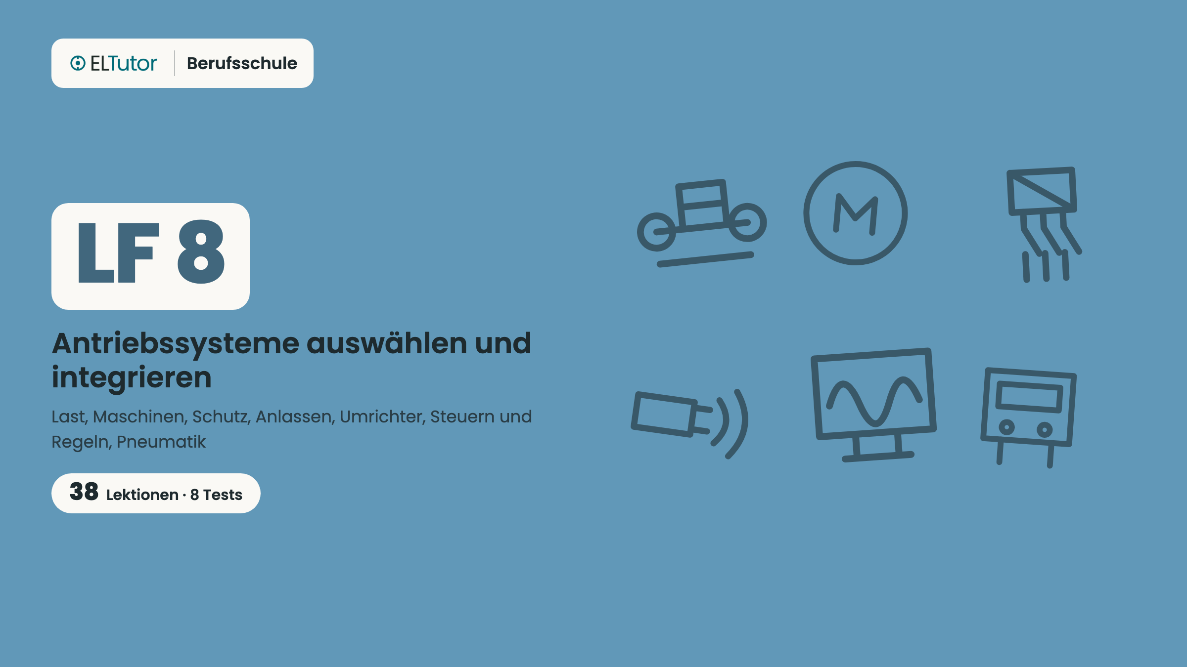 LF 8 · Antriebssysteme auswählen und integrieren