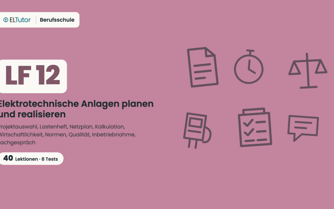 LF 12 · Elektrotechnische Anlagen planen und realisieren