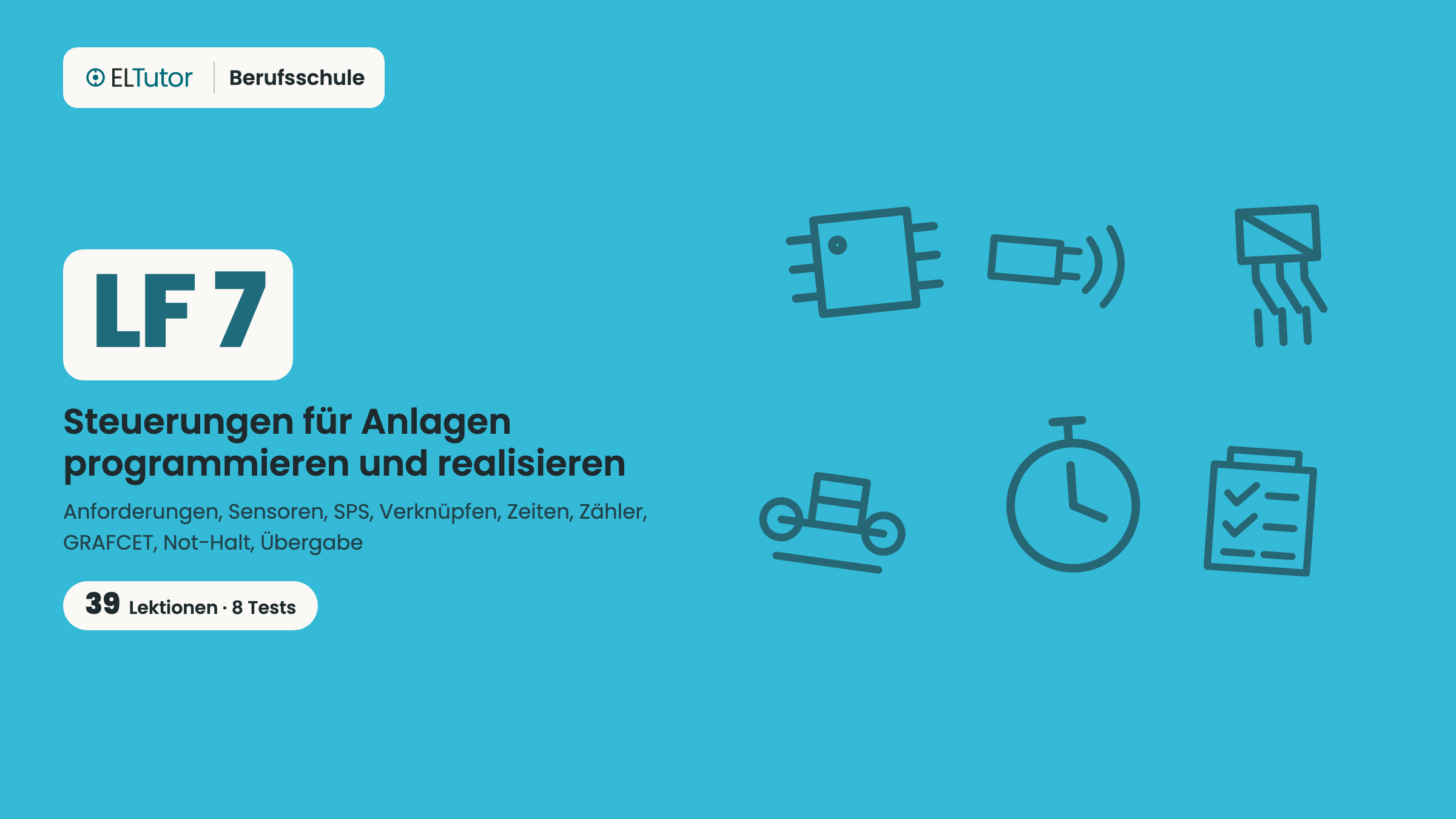 LF 7 · Steuerungen für Anlagen programmieren und realisieren
